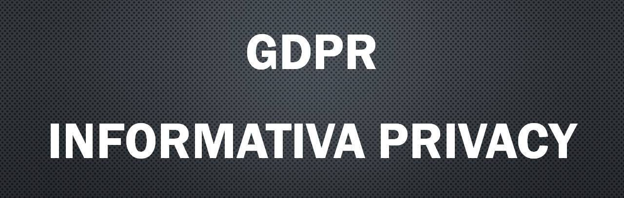 GDPR INFORMATIVA PRIVACY